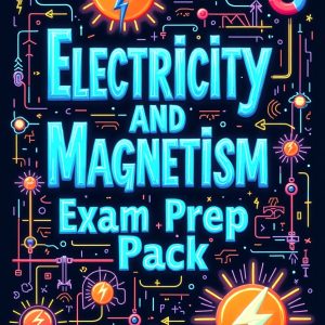 Electricity & Magnetism Exam Prep Pack (Secondary)